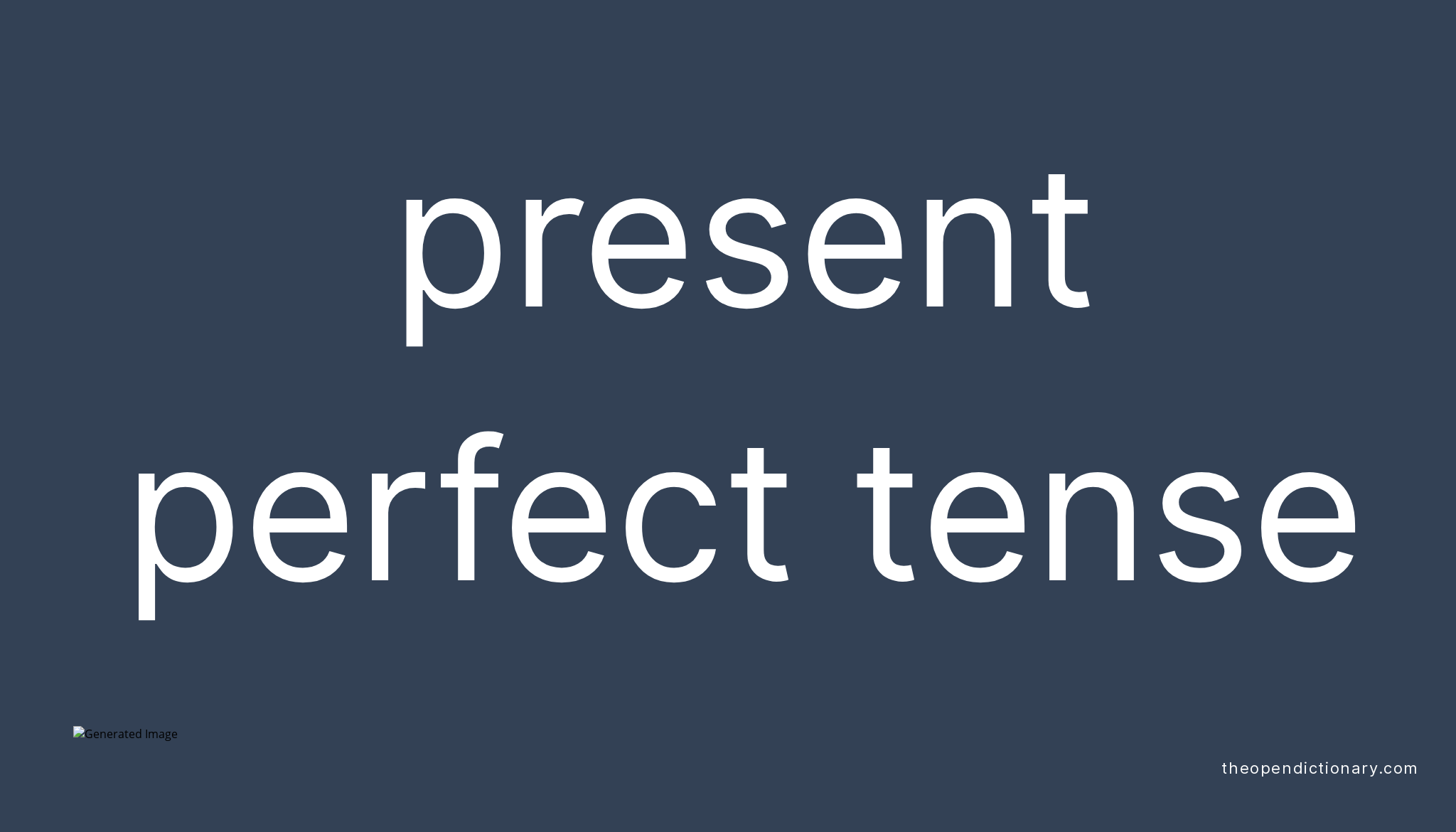 present-perfect-tense-meaning-of-present-perfect-tense-definition